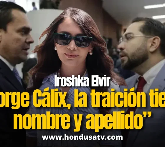 Iroshka Elvir acusa a Jorge Cálix de traición política y pacto con el Partido Nacional