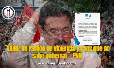 ¨LIBRE: Un Partido de violencia y caos que no sabe gobernar¨, PNH