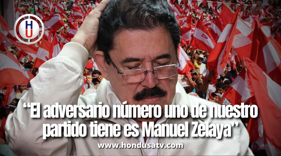 Partido Liberal acusa a Manuel Zelaya de ser su principal adversario político