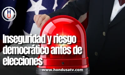 Informe de EE. UU. alerta sobre inseguridad y riesgos democráticos en Honduras antes de elecciones