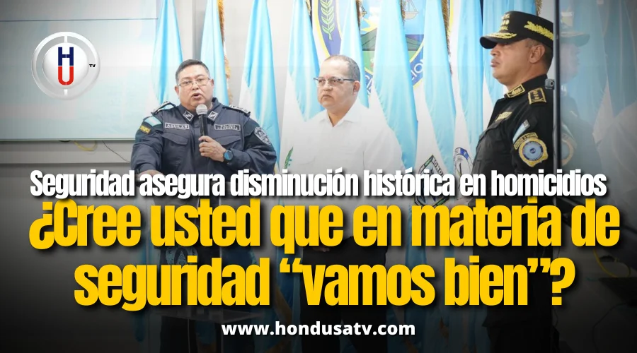 Seguridad reporta reducción histórica de homicidios en Honduras