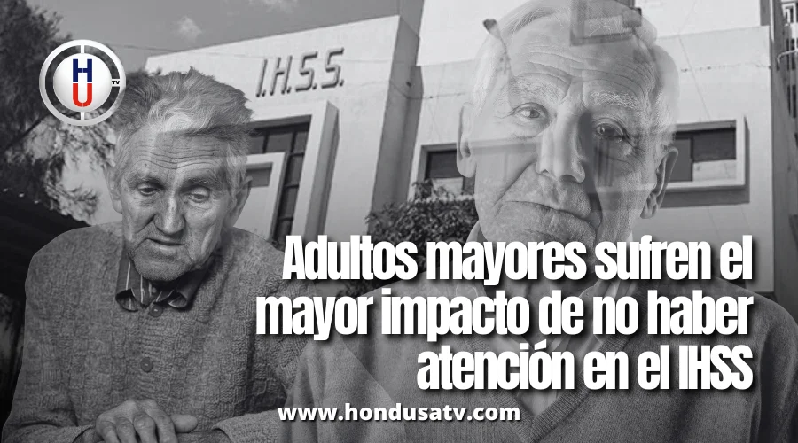 Adultos mayores enfrentan un calvario por falta de atención en el IHSS