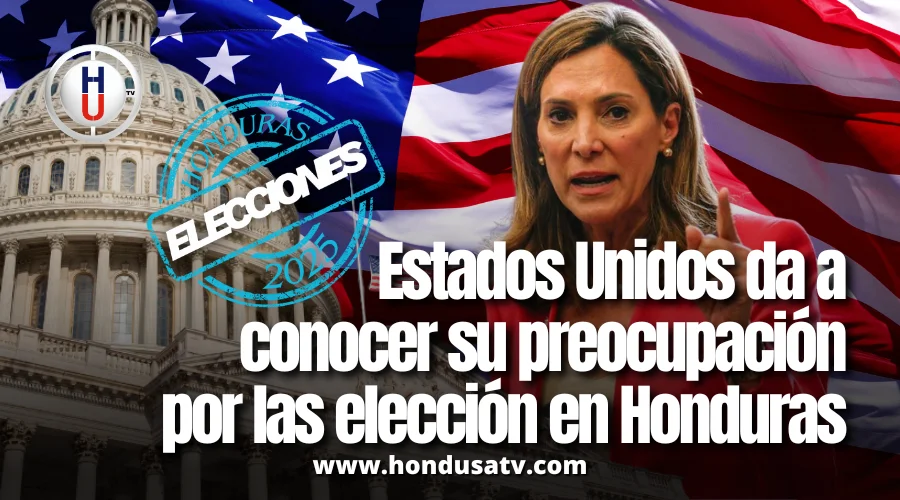 EE. UU. lanza dura advertencia a Honduras: elecciones en riesgo y rumbo democrático en duda