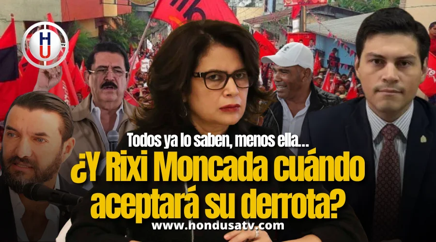 Libre reconoce la derrota: Zelaya, Ochoa, Rasel Tomé y otros ya lo admiten, mientras Rixi Moncada guarda silencio