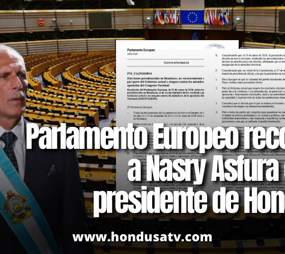 Parlamento Europeo reconoce a Nasry Asfura como presidente electo y cuestiona acciones del Gobierno saliente en Honduras