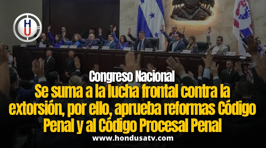 CN aprueba reformas que intensificarán lucha frontal contra la extorsión